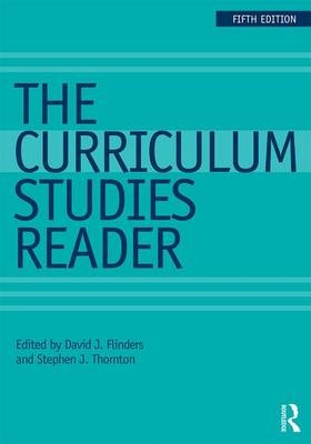 The Curriculum Studies Reader - 