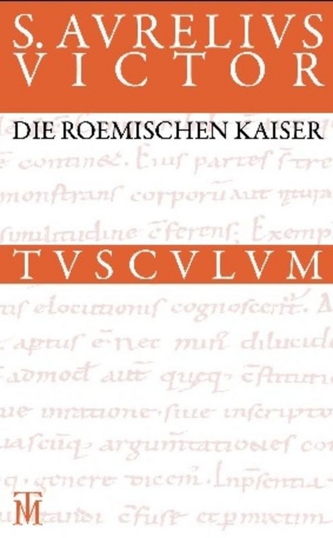 Die römischen Kaiser / Liber de Caesaribus - Sextus Aurelius Victor