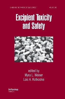 Excipient Toxicity and Safety - Myra L. Weiner, Lois A. Kotkoskie