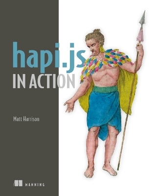 hapi.js in Action - Matt Harrison