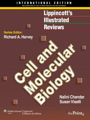 Lippincott Illustrated Reviews: Cell and Molecular Biology - Nalini Chandar, Susan Viselli