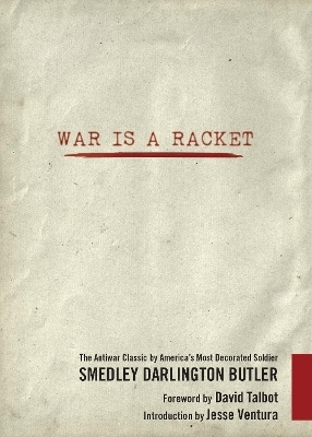 War Is a Racket - Smedley Darlington Butler