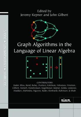 Graph Algorithms in the Language of Linear Algebra - Jeremy Kepner, John Gilbert