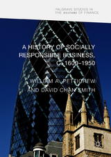 A History of Socially Responsible Business, c.1600–1950 - 