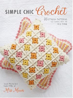 Simple Chic Crochet - Karen Miller, Susan Ritchie