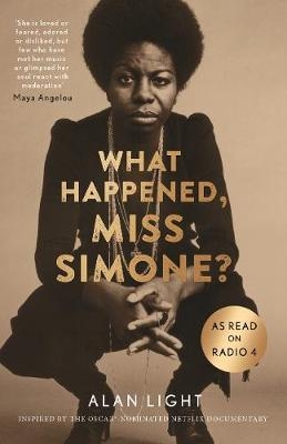 What Happened, Miss Simone? - Alan Light