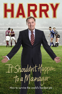 It Shouldn’t Happen to a Manager - Harry Redknapp