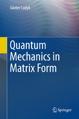 Quantum Mechanics in Matrix Form - Günter Ludyk