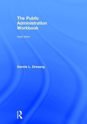 The Public Administration Workbook - Dennis Dresang