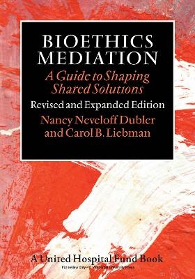 Bioethics Mediation - Nancy Neveloff Dubler, Carol B. Liebman