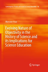 Evolving Nature of Objectivity in the History of Science and its Implications for Science Education - Mansoor Niaz