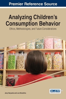 Analyzing Children's Consumption Behavior: Ethics, Methodologies, and Future Considerations - Jony Haryanto, Luiz Moutinho