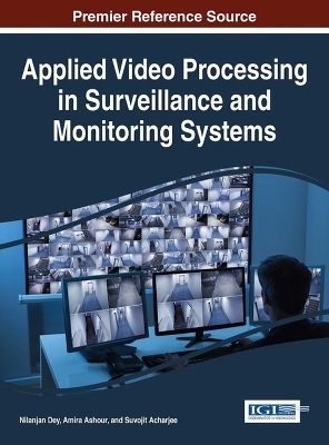 Applied Video Processing in Surveillance and Monitoring Systems - 