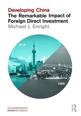 Developing China: The Remarkable Impact of Foreign Direct Investment - Michael J. Enright