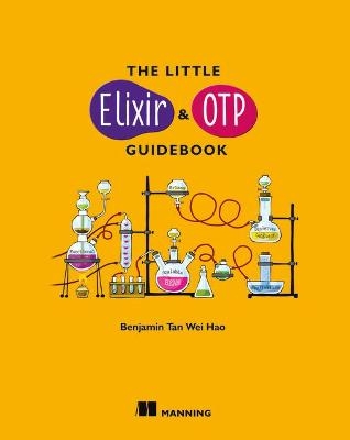 The Little Elixir & OTP Guidebook - Benjamin Tan Wei Hao