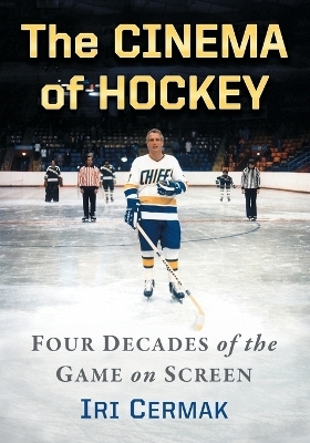 The Cinema of Hockey - Iri Cermak