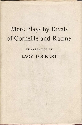 More Plays by Rivals of Corneille and Racine - Lacy Lockert