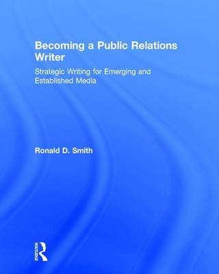 Becoming a Public Relations Writer - Ronald D. Smith