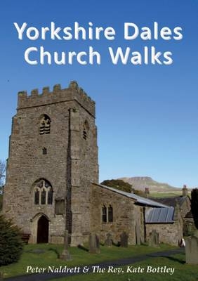 Yorkshire Dales Church Walks - Peter Naldrett, Rev Kate Bottley