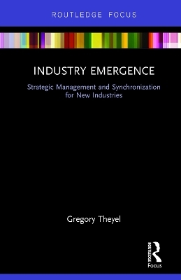 Industry Emergence - Gregory Theyel