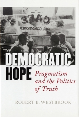 Democratic Hope - Robert B. Westbrook