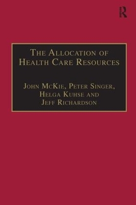 The Allocation of Health Care Resources - John McKie, Peter Singer, Jeff Richardson