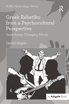 Greek Rebetiko from a Psychocultural Perspective - Daniel Koglin