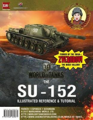 SU-152 Illustrated Reference & Tutorial - Christopher Parker, Greg Espinoza