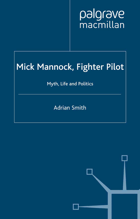 Mick Mannock, Fighter Pilot - A. Smith