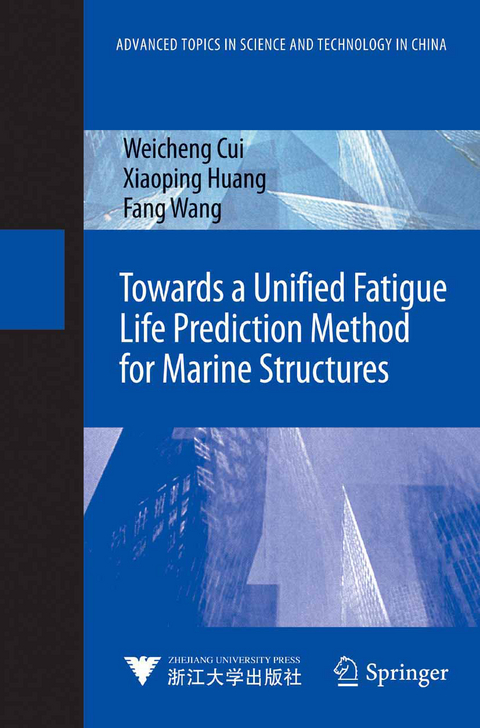 Towards a Unified Fatigue Life Prediction Method for Marine Structures - Weicheng Cui, Xiaoping Huang, Fang Wang