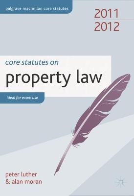 Core Statutes on Property Law - Peter Luther, Alan Moran