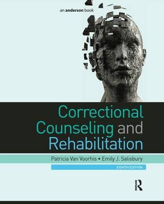 Correctional Counseling and Rehabilitation - Emily J. Salisbury, Patricia Van Voorhis