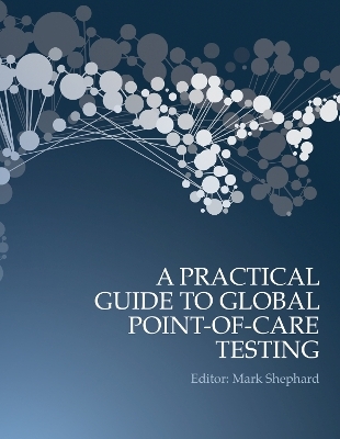 A Practical Guide to Global Point-of-Care Testing - 