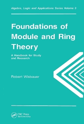 Foundations of Module and Ring Theory - Robert Wisbauer