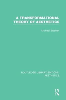 A Transformation Theory of Aesthetics - Michael Stephan