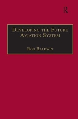 Developing the Future Aviation System - 