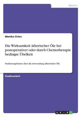 Die Wirksamkeit Ã¤therischer Ãle bei postoperativer oder durch Chemotherapie bedingte Ãbelkeit - Monika Cirlea