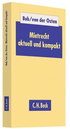 Mietrecht aktuell und kompakt - Wolf-Rüdiger Bub, Christian Osten