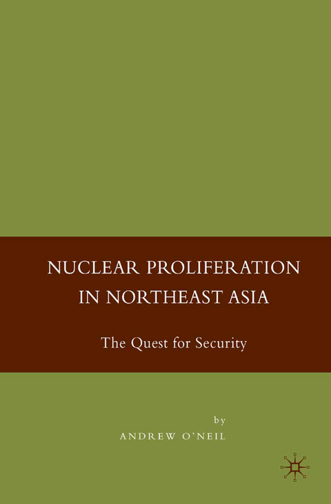 Nuclear Proliferation in Northeast Asia - A. O'Neil