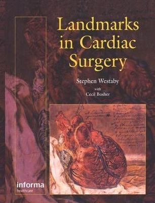 Landmarks In Cardiac Surgery - Cecil Bosher, Stephen Westaby