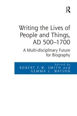 Writing the Lives of People and Things, AD 500-1700 - 