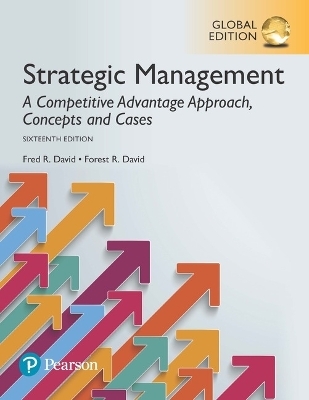 Strategic Management: A Competitive Advantage Approach, Concepts and Cases, Global Edition -- MyLab Management with Pearson eText - Fred David, Forest David