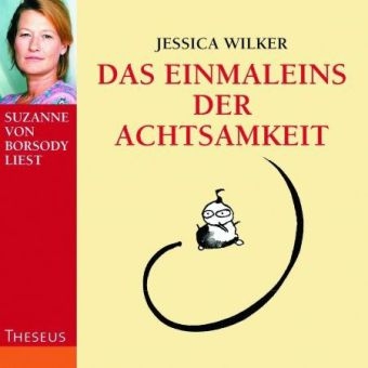 Das Einmaleins der Achtsamkeit - Jessica Wilker