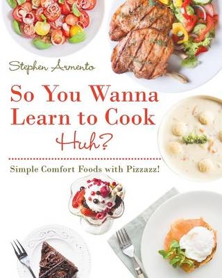 So You Wanna Learn to Cook Huh? - Stephen Armento