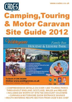 Cade's Camping, Touring & Motor Caravan Site Guide, 2012