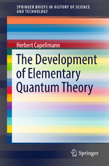 The Development of Elementary Quantum Theory - Herbert Capellmann