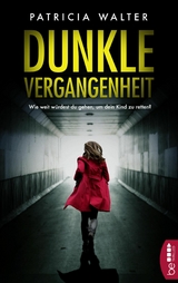 Dunkle Vergangenheit - Patricia Walter