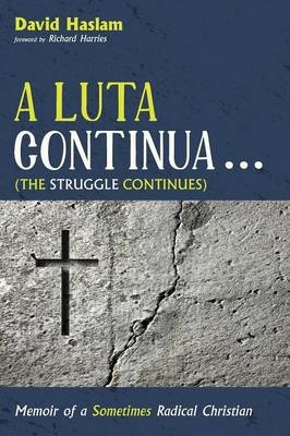 A Luta Continua . . . (The Struggle Continues) - David Arthur Haslam