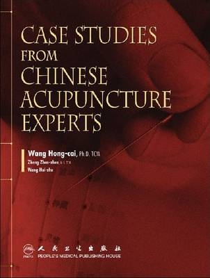 Case Studies From Chinese Acupuncture Experts - Wang Hong-cai