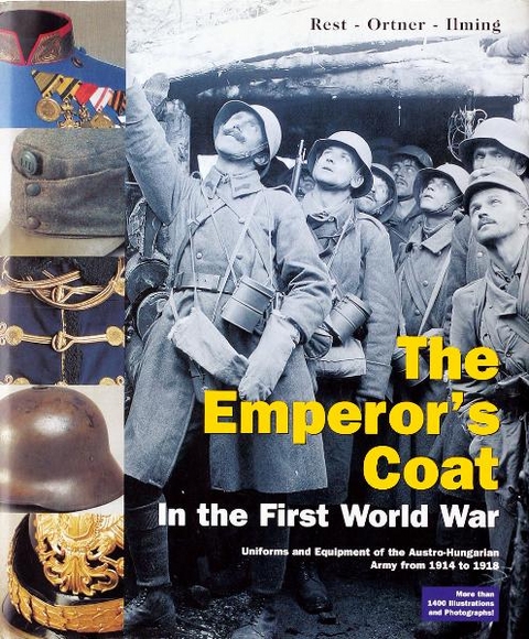 The Emperor's Coat in the First World War - Stefan Rest, M Christian Ortner, Thomas Ilming